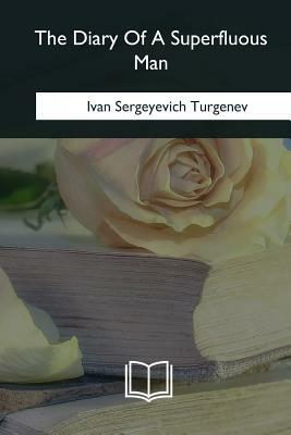 The Diary Of A Superfluous Man by Ivan Turgenev