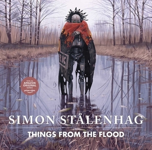 Things From the Flood by Simon Stålenhag