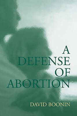 A Defense of Abortion by David Boonin