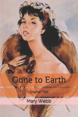 Gone to Earth: Original Text by Mary Webb