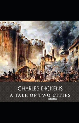 A Tale of Two Cities (Illustrated) by Charles Dickens