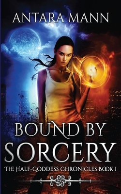 Bound by Sorcery by Antara Mann