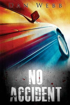 No Accident by Dan Webb