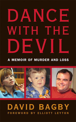 Dance with the Devil: A Memoir of Murder and Loss by David Bagby