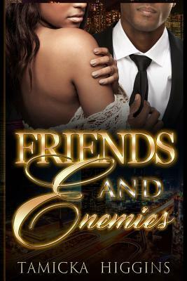 Friends and Enemies by Tamicka Higgins