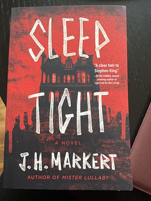 Sleep Tight by J.H. Markert