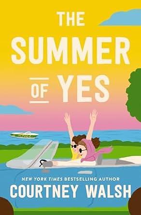 The Summer of Yes: A Novel by Courtney Walsh, Courtney Walsh