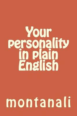 Your personality in plain English by Montanali