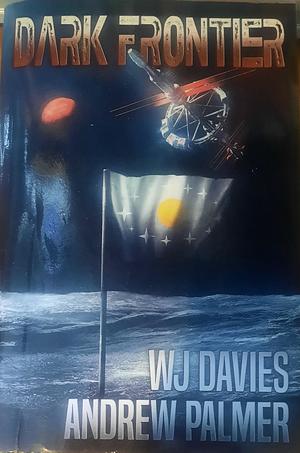 Dark Frontier by W. J. Davies, Andrew Palmer