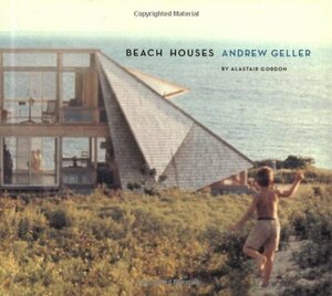 Beach Houses: Andrew Geller by Alastair Gordon