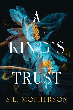 A King's Trust by S.E. McPherson