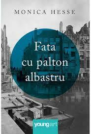 Fata cu palton albastru by Monica Hesse