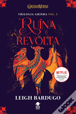 Ruína e Revolta by Leigh Bardugo