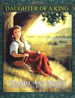 Daughter of a King by Rachel Ann Nunes