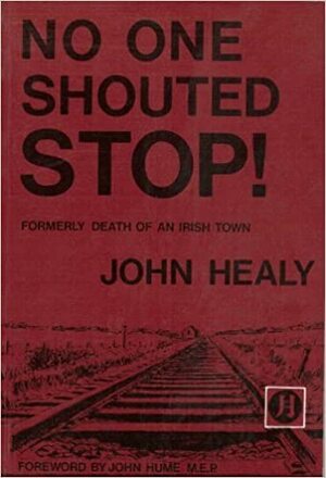 No One Shouted Stop by John Healy
