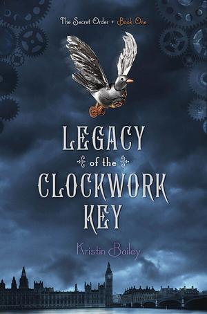 Legacy of the Clockwork Key by Kristin Bailey