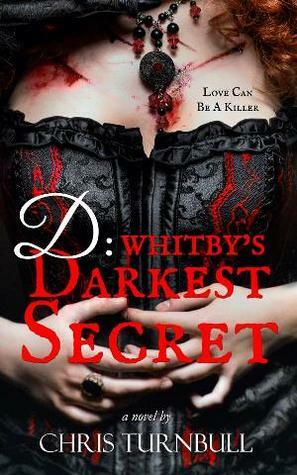 D: Whitby's Darkest Secret by Chris Turnbull