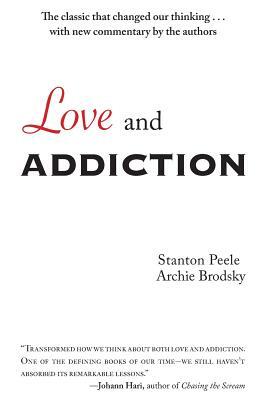Love and Addiction by Archie Brodsky, Stanton Peele