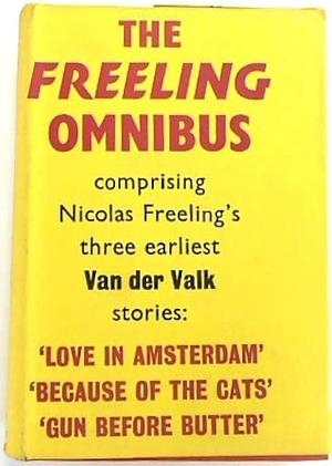 The Freeling Omnibus: Comprising Love in Amsterdam, Because of the Cats [and] Gun Before Butter by Nicolas Freeling