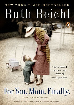 For You Mom, Finally by Ruth Reichl