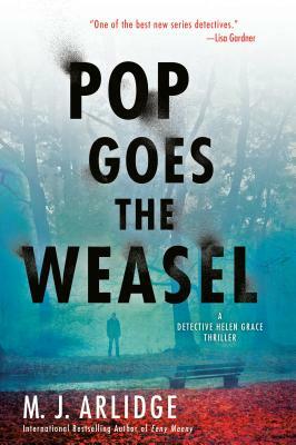 Pop Goes the Weasel by M.J. Arlidge