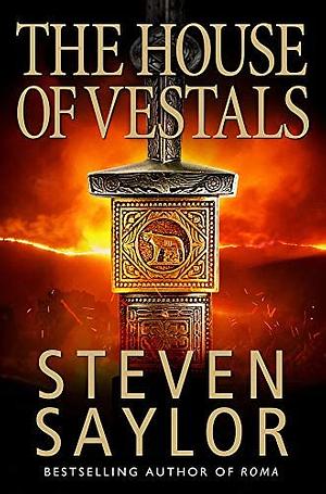 The House of the Vestals by Steven Saylor