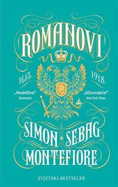 Romanovi : 1613.- 1918. by Simon Sebag Montefiore, Ivan Ott