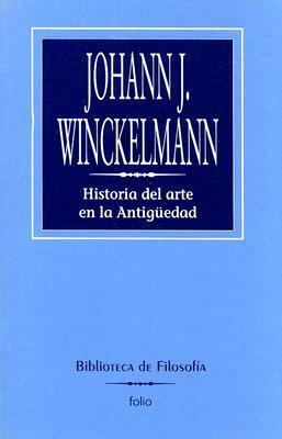 Historia del Arte En La Antiguedad by Johann Joachim Winckelmann