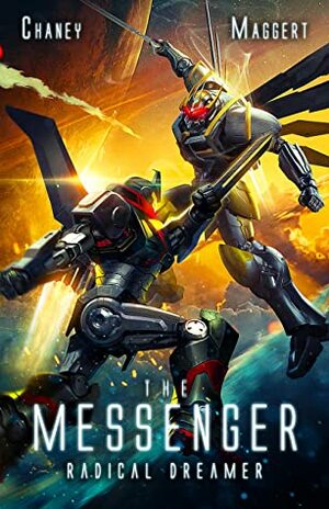 Radical Dreamer: A Mecha Scifi Epic by Terry Maggert, J.N. Chaney