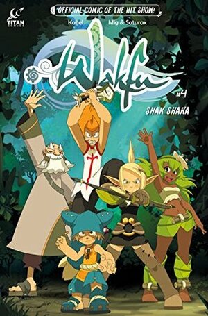 Wakfu #4 by Kahel, Mig, Saturax