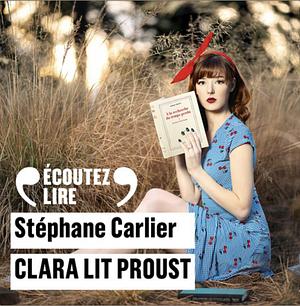 Clara lit Proust by Stéphane Carlier