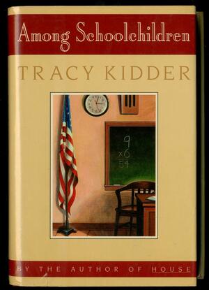 Among School Children by Tracy Kidder