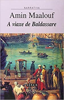 A Viaxe De Baldassare / Baldassare's Trip (Edicion Literaria) by Amin Maalouf