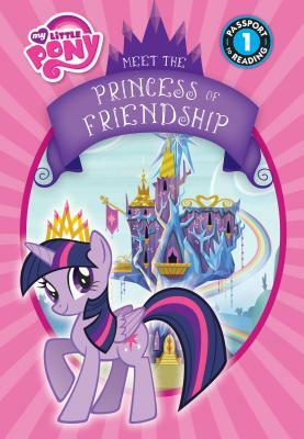 Meet the Princess of Friendship by Lucy Rosen, Meghan McCarthy