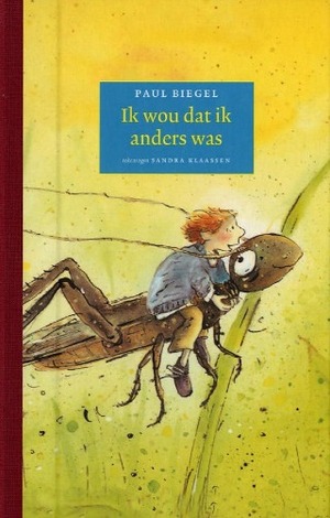 Ik Wou Dat Ik Anders Was by Paul Biegel