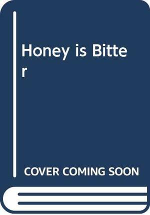 The Honey is Bitter by Violet Winspear