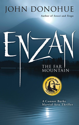 Enzan: The Far Mountain: A Connor Burke Martial Arts Thriller by John Donohue
