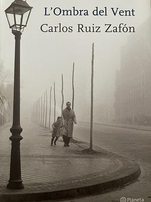 L'ombra del vent by Carlos Ruiz Zafón