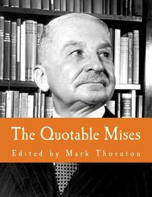 The Quotable Mises (Large Print Edition) by Mark Thornton