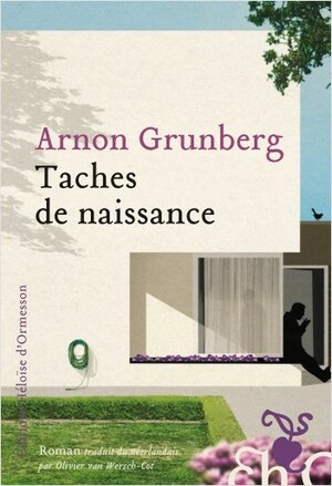 Taches de naissance by Arnon Grunberg