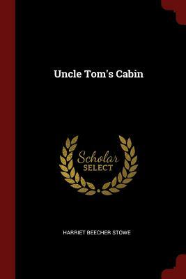 Uncle Tom's Cabin by Harriet Beecher Stowe