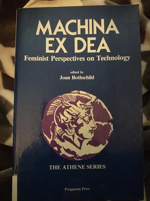 Machina Ex DEA Feminist Perspectives on Technology  by 