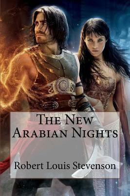 The New Arabian Nights Robert Louis Stevenson by Robert Louis Stevenson