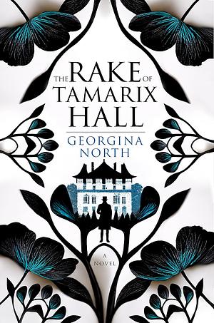 The Rake of Tamarix Hall: A Regency romance perfect for fans of Jane Austen, Georgette Heyer, and Julia Quinn by Georgina North, Georgina North