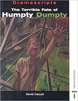 The Terrible Fate of Humpty Dumpty by David Calcutt