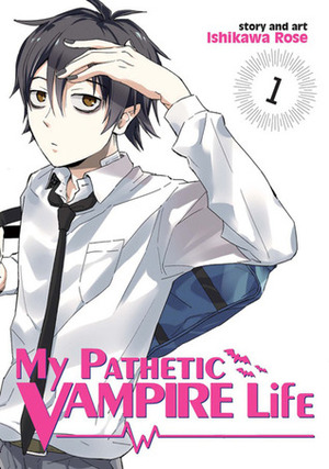 My Pathetic Vampire Life Vol. 1 by Amber Tamosaitis, Rose Ishikawa