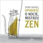 Opowieść o kocie, mistrzu zen by Henri Brunel
