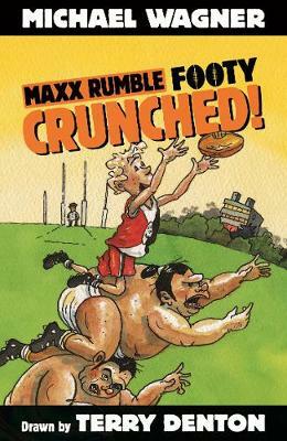 Maxx Rumble Footy: Crunched! by Michael Wagner