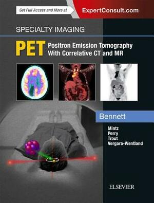 Specialty Imaging: Pet by Paige A. Bennett, Akiva Mintz, Brad Perry