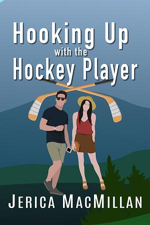 Hooking Up with the Hockey Player by Jerica MacMillan, Jerica MacMillan